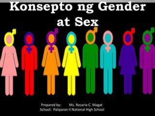 ano ang sex at gender|Konsepto ng Gender at Sex .